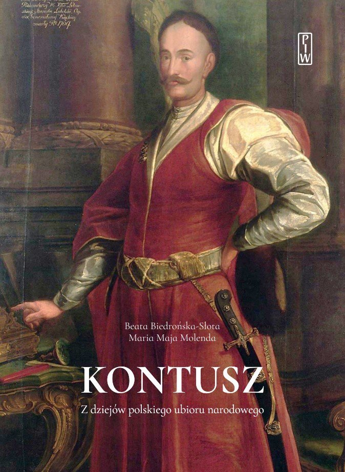Kontusz. Z dziejów polskiego ubioru narodowego okładka