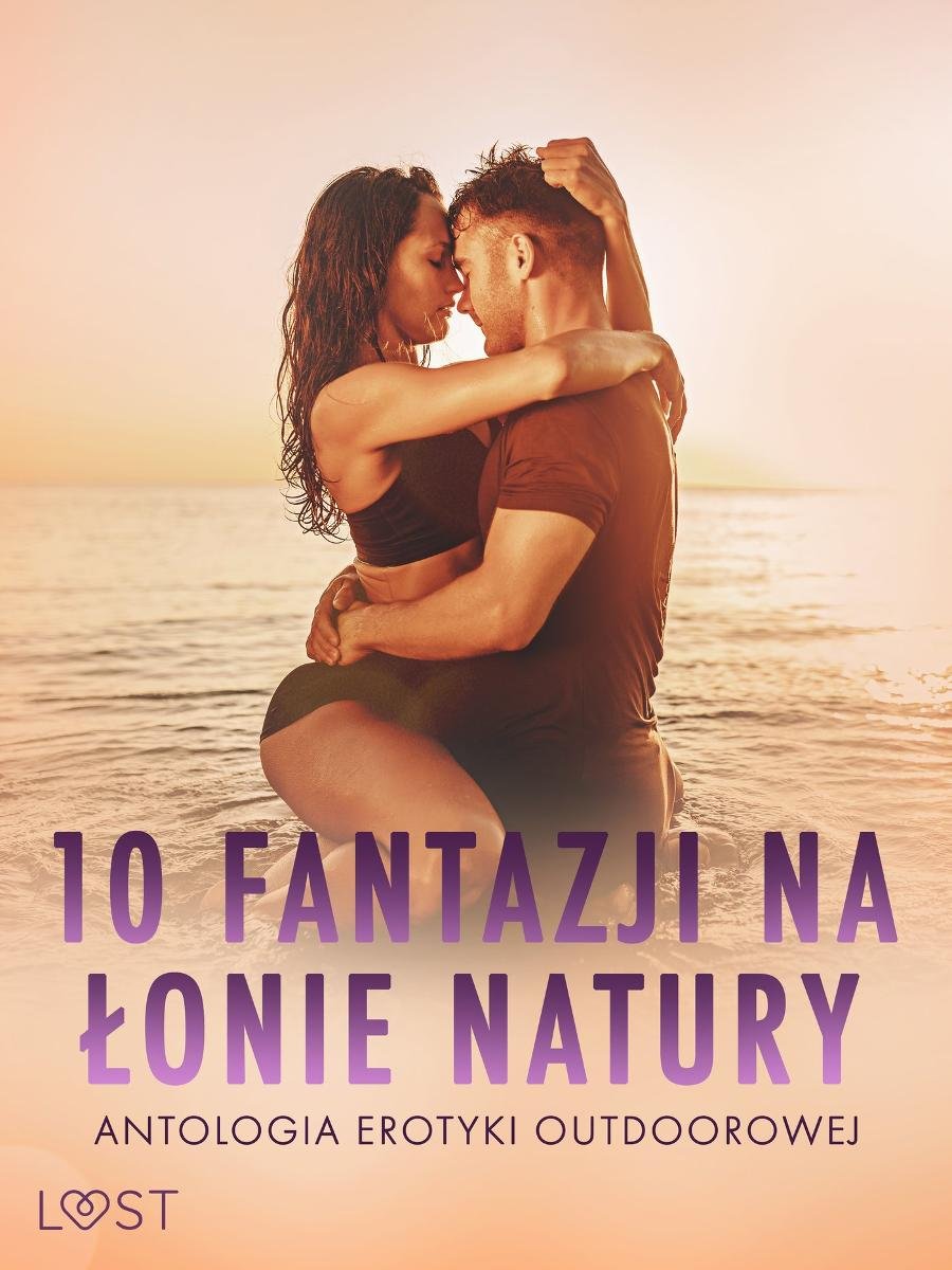 10 fantazji na łonie natury. Antologia erotyki outdoorowej okładka