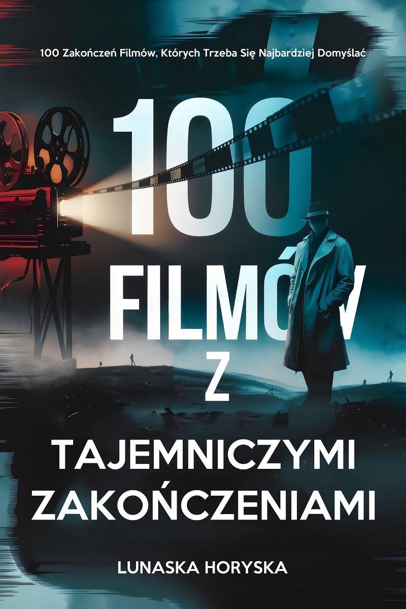 100 Filmów z Tajemniczymi Zakończeniami okładka