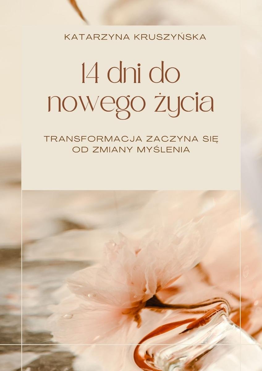 14 dni do nowego życia - Transformacja zaczyna się od zmiany myślenia! okładka