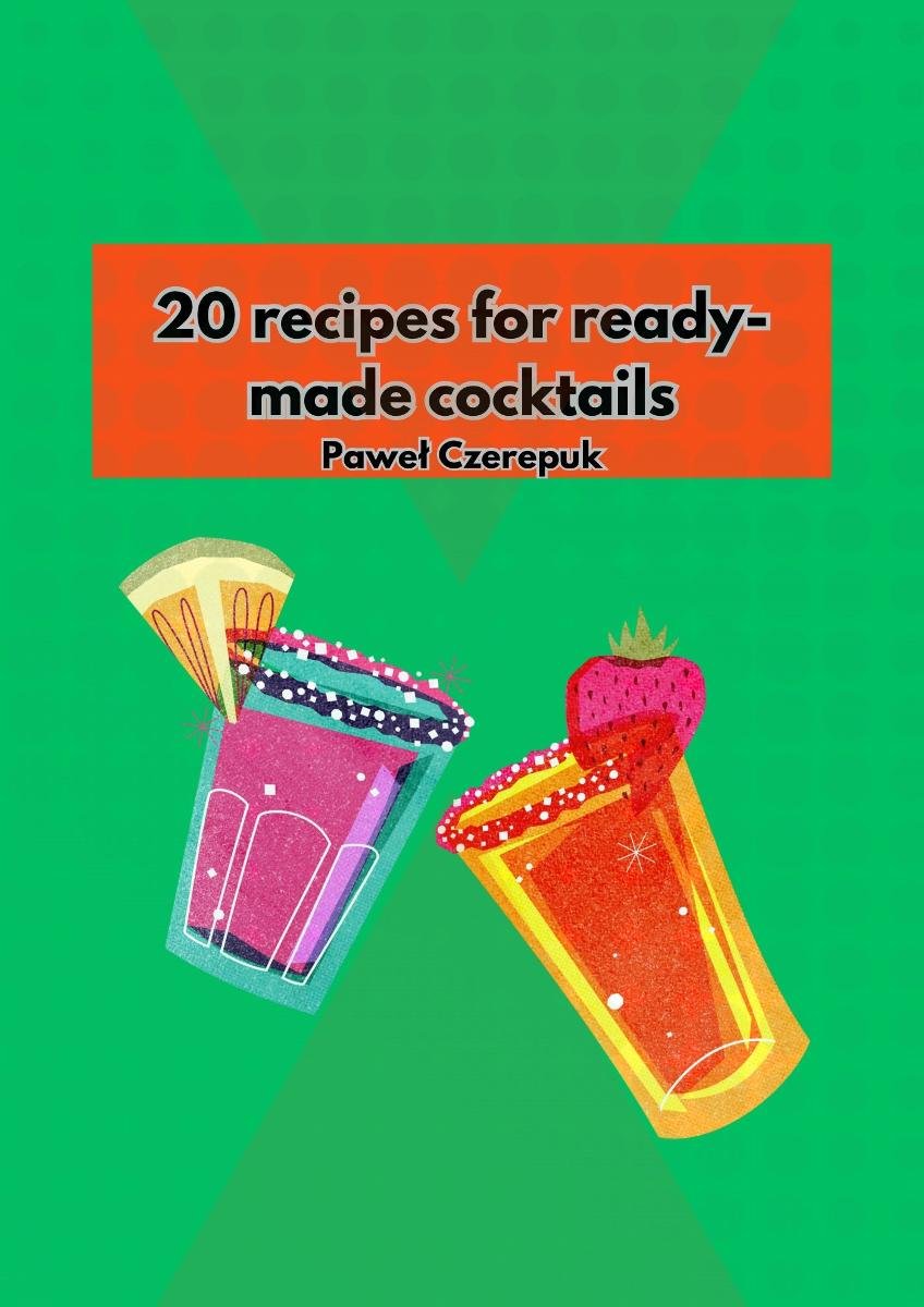 20 ready-made cocktail recipes.: Prepare cocktails according to the recipes okładka