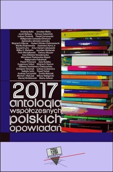 2017. Antologia współczesnych polskich opowiadań okładka