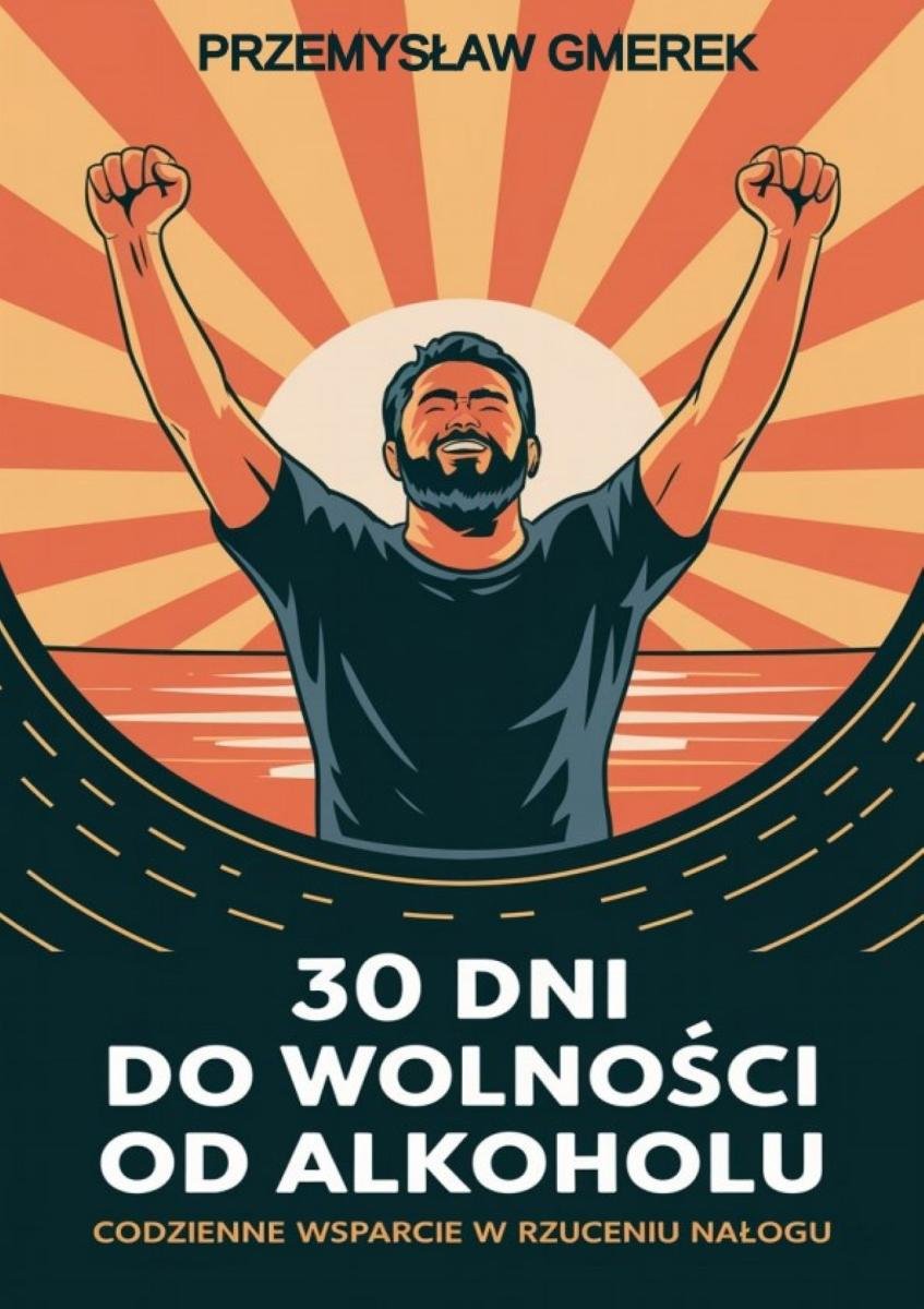 30 dni do wolności od alkoholu. Codzienne wsparcie w rzuceniu nałogu - ebook EPUB okładka