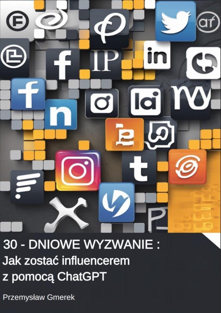 30-dniowe wyzwanie: Jak zostać influencerem z pomocą ChatGPT - ebook EPUB okładka