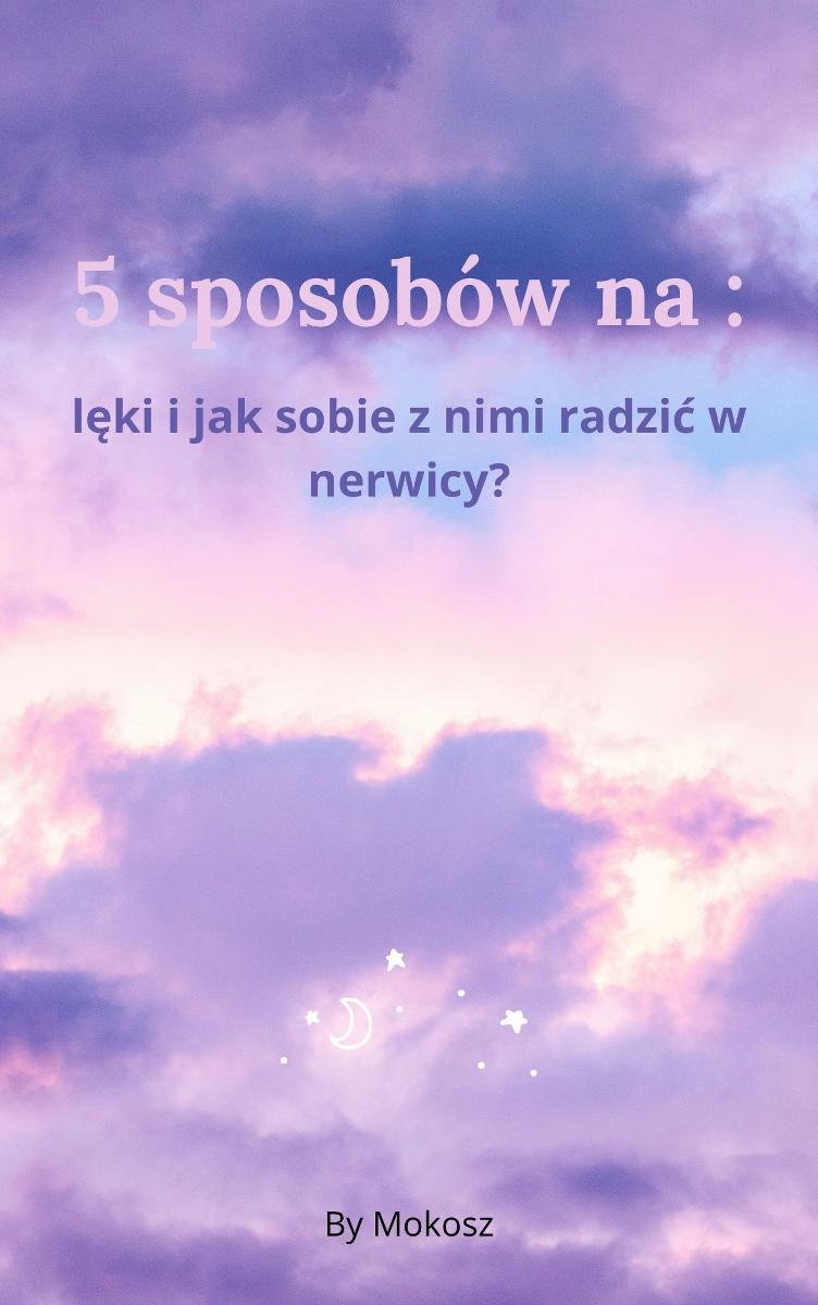 5 sposobów na : lęki i jak sobie z nimi radzić w nerwicy? okładka