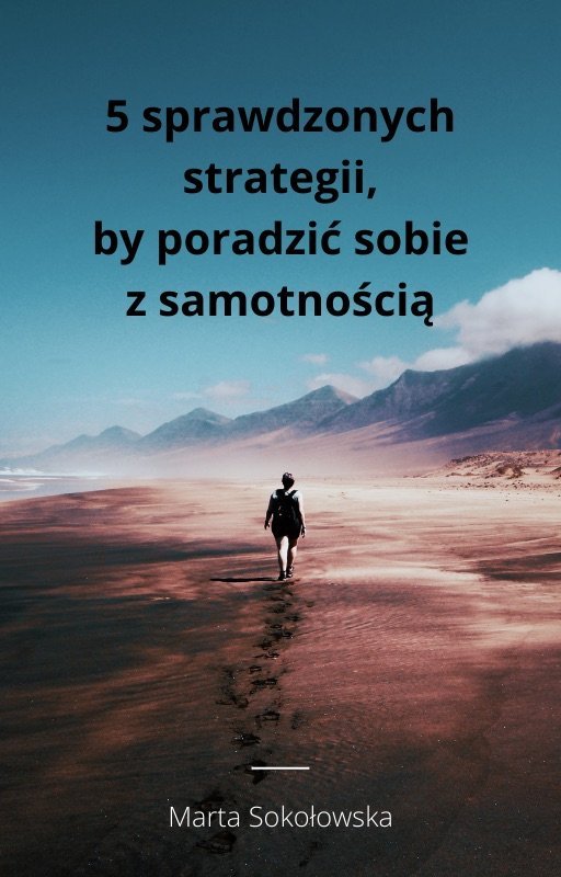 5 sprawdzonych strategii, by poradzić siebie z samotnością okładka