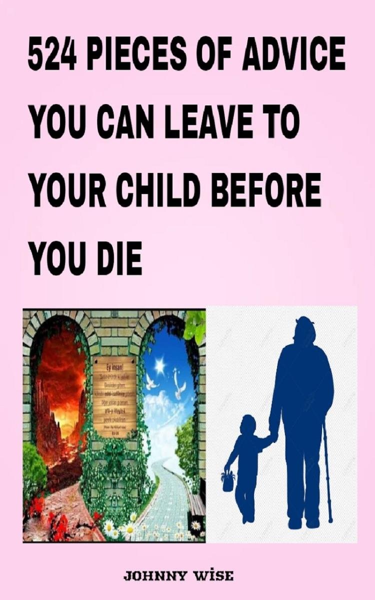 524 Pieces of Advice You Can Leave to Your Child before You Die okładka