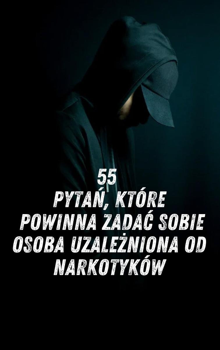 55 pytań które powinna zadać sobie osoba uzależniona od narkotyków okładka