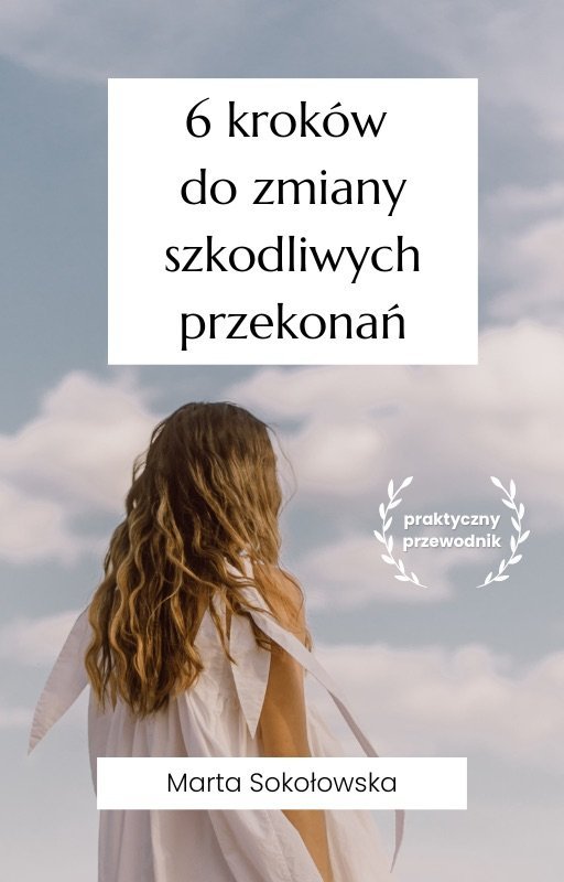 6 kroków do zmiany szkodliwych przekonań. Praktyczny przewodnik okładka