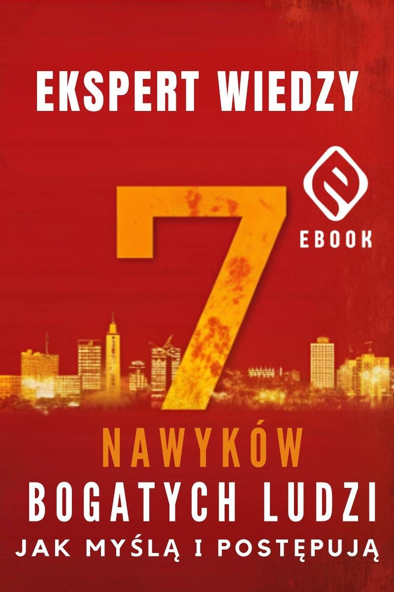 7 Nawyków Bogatych Ludzi. Jak Myślą i Postępują okładka