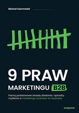 9 praw marketingu B2B. Poznaj podstawowe zasady działania i sposoby myślenia w marketingu business-to-business - ebook mobi okładka