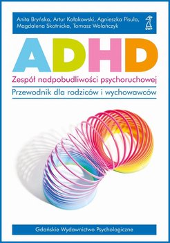ADHD. Zespół nadpobudliwości psychoruchowej. Przewodnik dla rodziców i wychowawców okładka