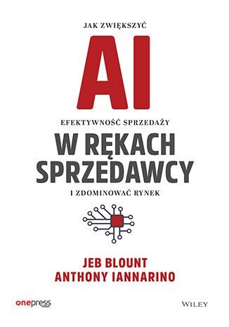 AI w rękach sprzedawcy. Jak zwiększyć efektywność sprzedaży i zdominować rynek okładka