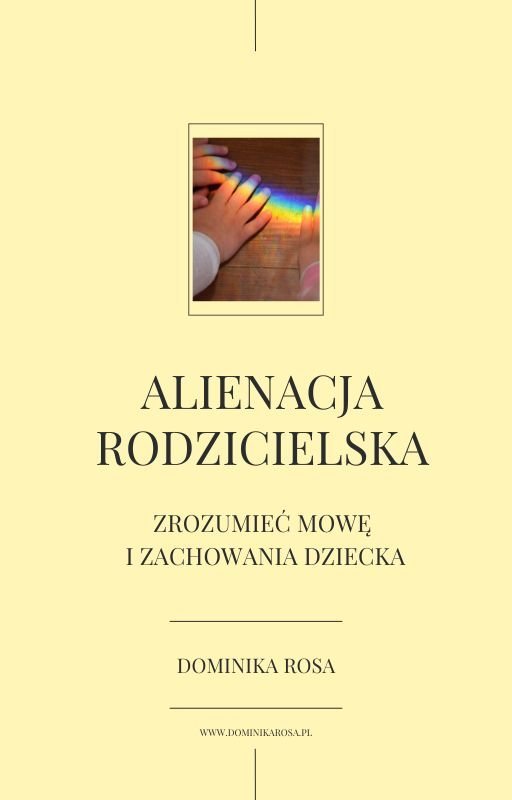 ALIENACJA RODZICIELSKA – zrozumieć mowę i zachowania dziecka (10 str.) okładka