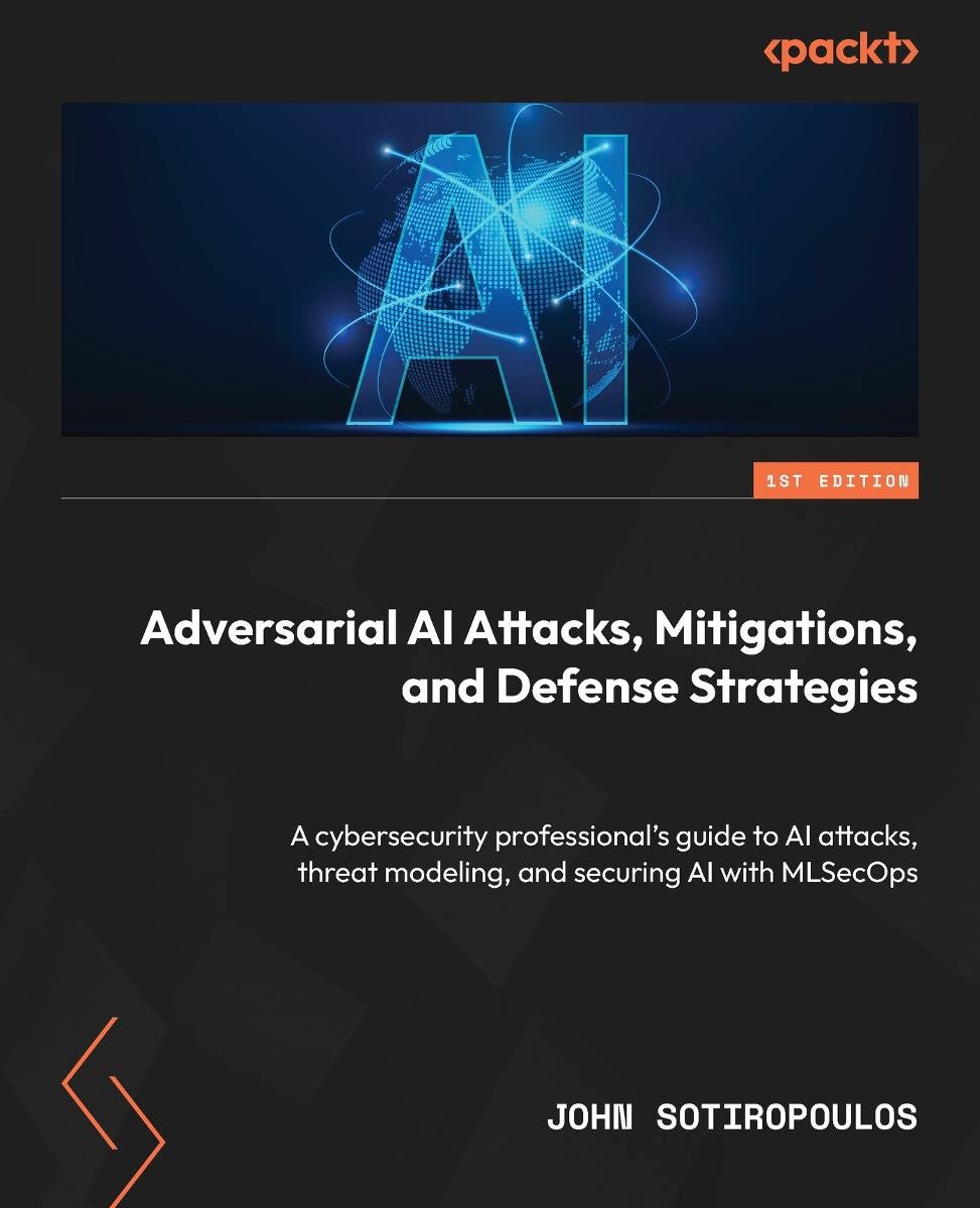 Adversarial AI Attacks, Mitigations, and Defense Strategies okładka