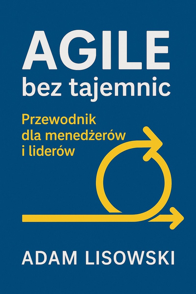 Agile bez tajemnic: Przewodnik dla menedżerów i liderów - ebook EPUB okładka