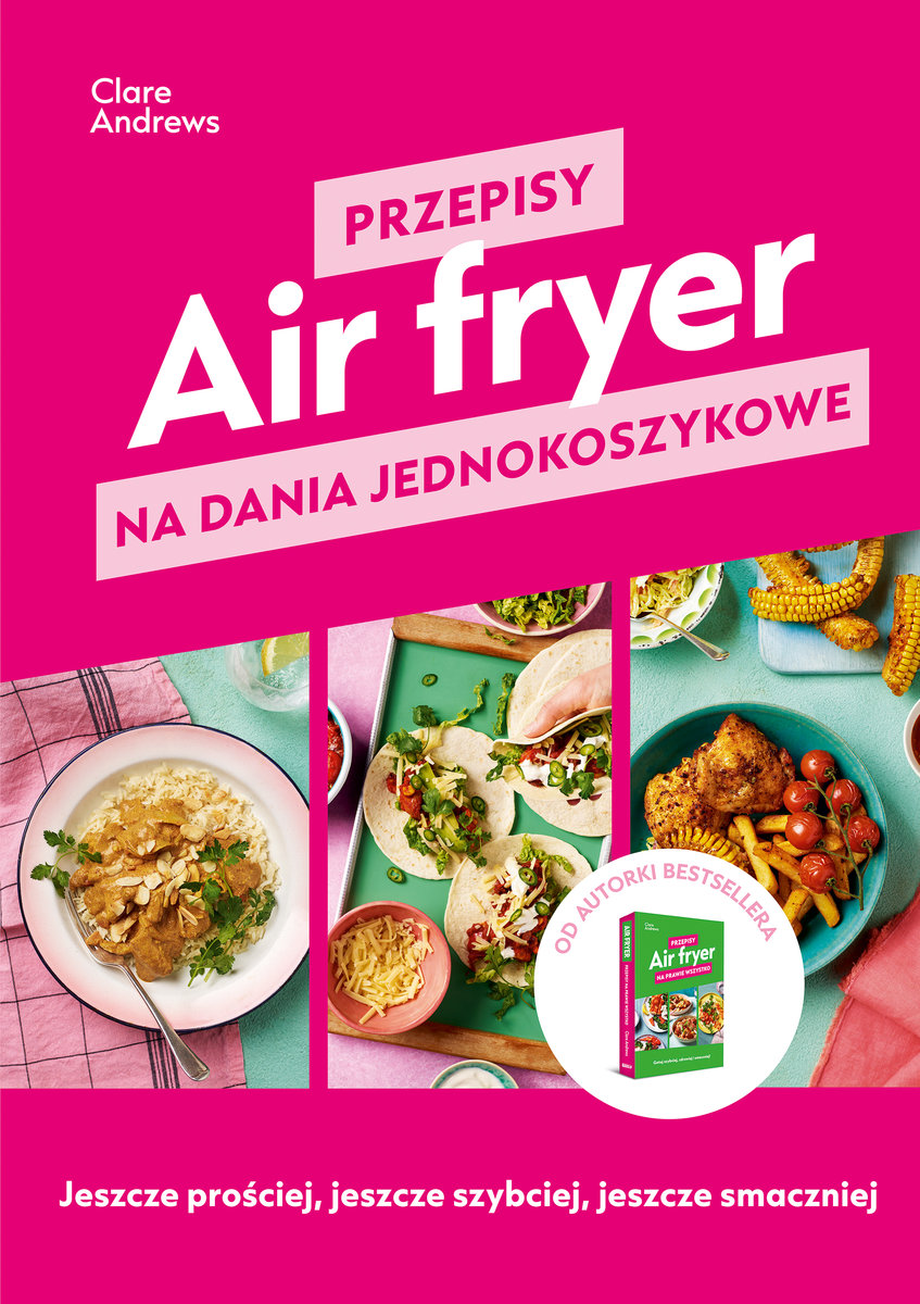 Air fryer. Przepisy na dania jednokoszykowe okładka