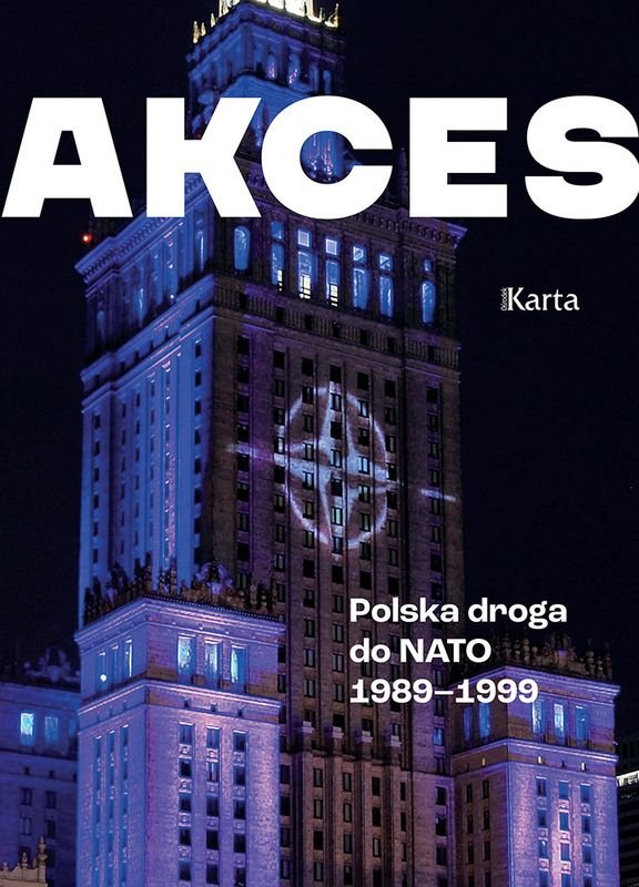 Akces. Polska droga do NATO 1989–1999 okładka