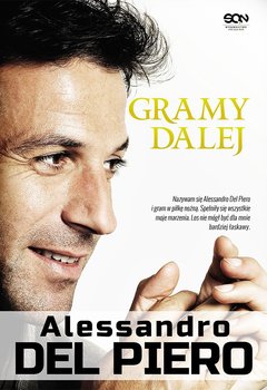 Alessandro Del Piero. Gramy dalej okładka