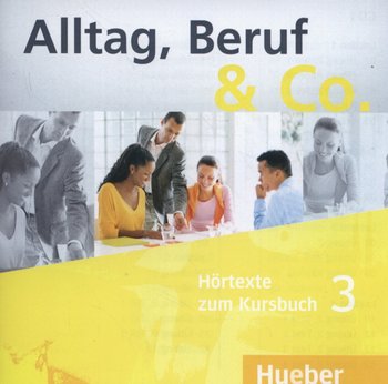 Alltag, Beruf & Co. 3. Hortexte zum Kursbuch + CD okładka