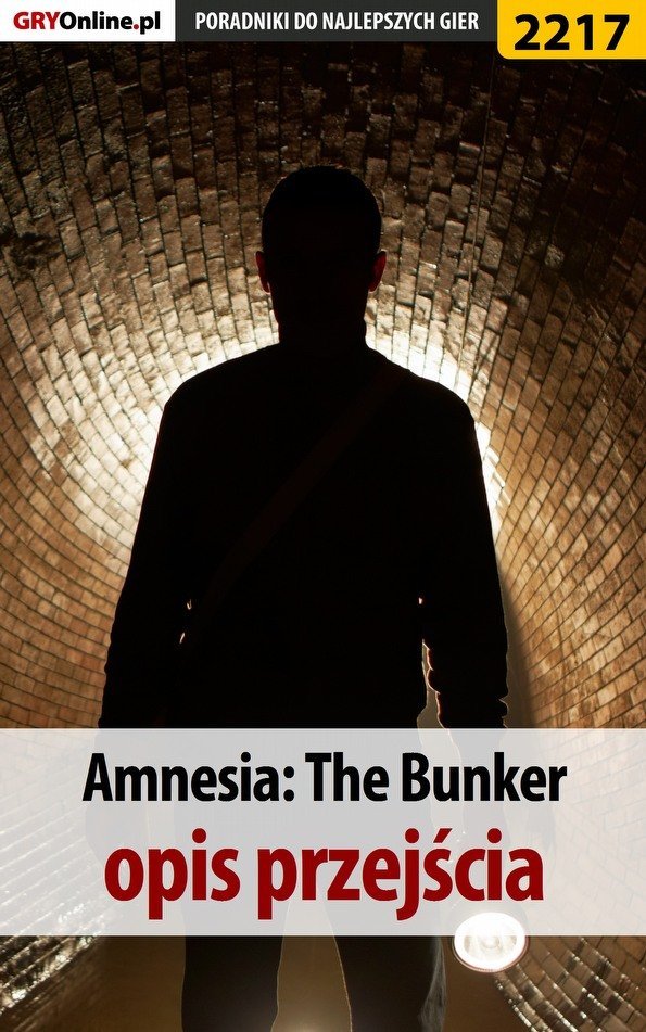 Amnesia The Bunker. Poradnik do gry okładka