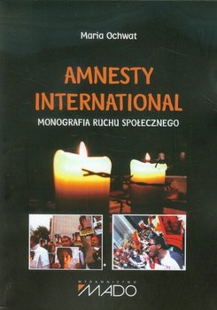Amnesty International. Monografia ruchu społecznego okładka