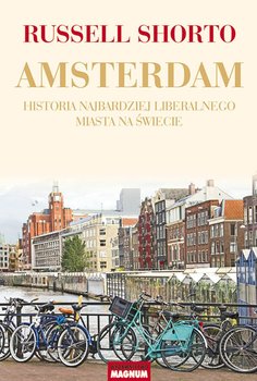 Amsterdam. Historia najbardziej liberalnego miasta na świecie okładka