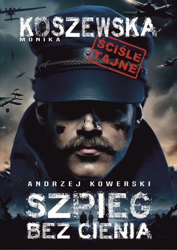 Andrzej Kowerski. Szpieg bez cienia okładka