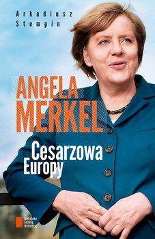 Angela Merkel. Cesarzowa Europy okładka