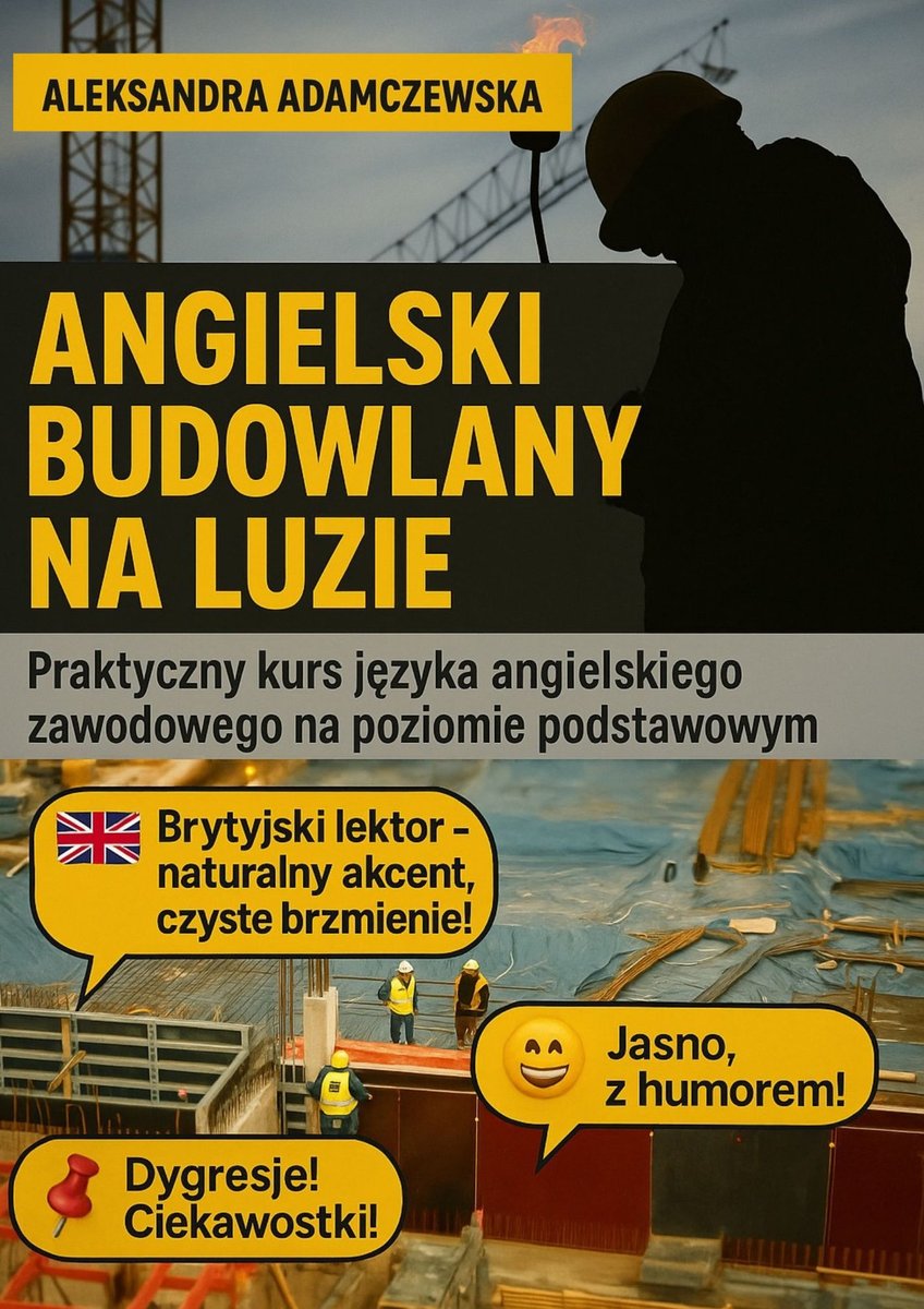 Angielski budowlany na luzie. Praktyczny kurs języka angielskiego zawodowego na poziomie podstawowym okładka