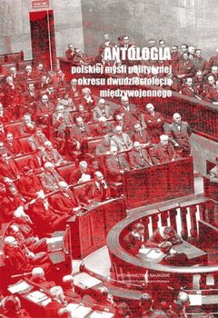 Antologia polskiej myśli politycznej okresu dwudziestolecia międzywojennego okładka