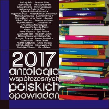 Antologia współczesnych polskich opowiadań 2017 okładka