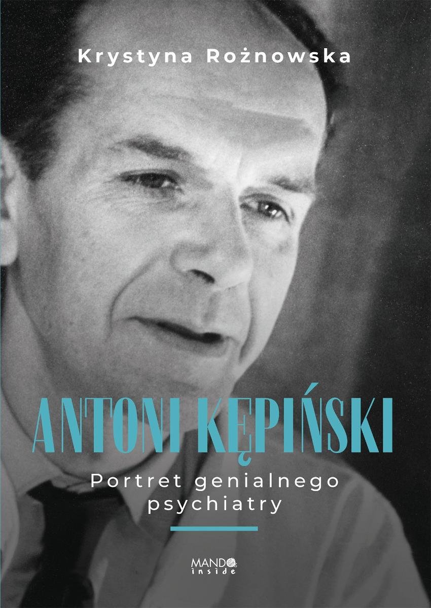 Antoni Kępiński. Portret genialnego psychiatry okładka