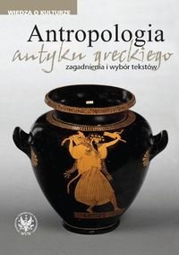 Antropologia antyku greckiego zagadnienia i wybór tekstów okładka