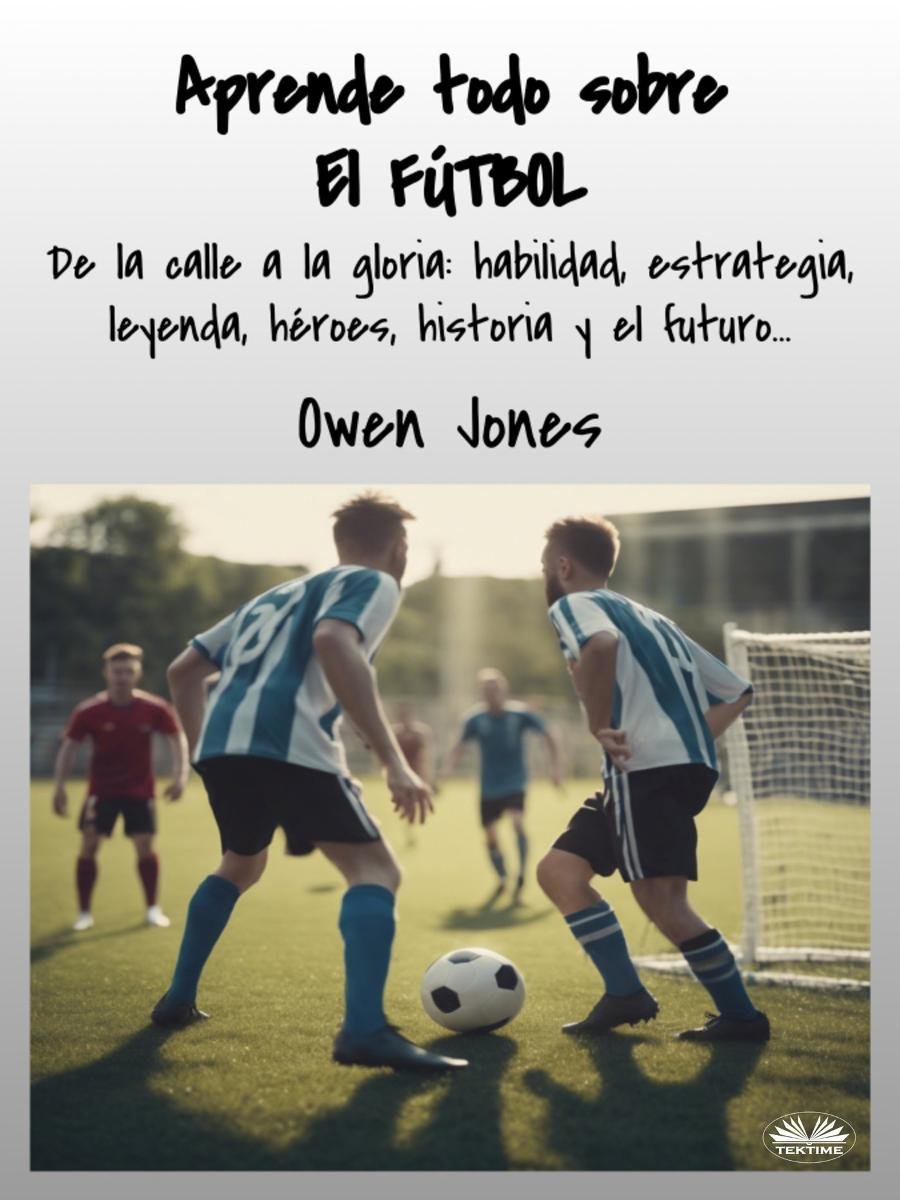 Aprende Todo Sobre. El Fútbol okładka