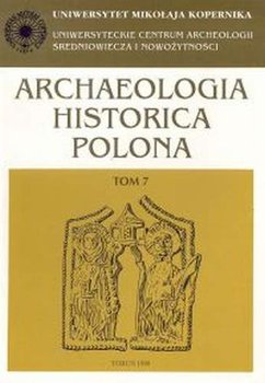 Archaeologia Historica Polona. Tom 7 okładka