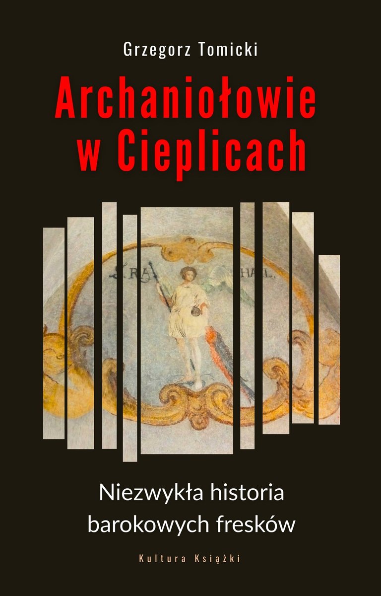 Archaniołowie w Cieplicach. Niezwykła historia barokowych fresków okładka