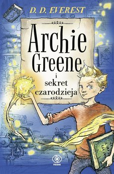 Archie Greene i sekret czarodzieja. Tom 1 okładka