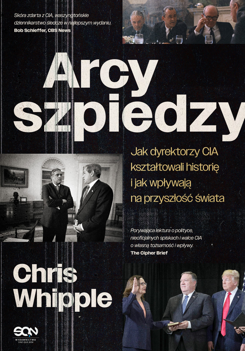 Arcyszpiedzy. Jak dyrektorzy CIA kształtowali historię i jak wpływają na przyszłość świata okładka