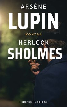 Arsène Lupin kontra Herlock Sholmes okładka