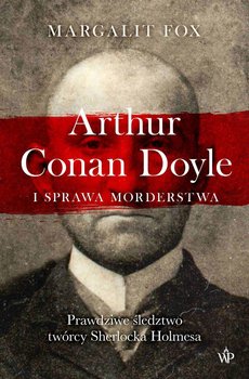 Arthur Conan Doyle i sprawa morderstwa okładka