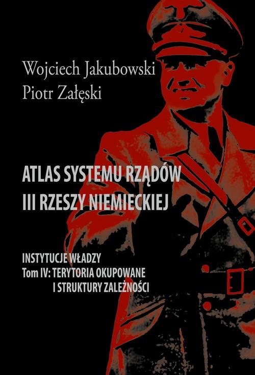 Atlas systemu rządów III Rzeszy Niemieckiej. Tom 4 okładka