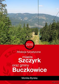 Atrakcje turystyczne miasta Szczyrk i gminy Buczkowice okładka