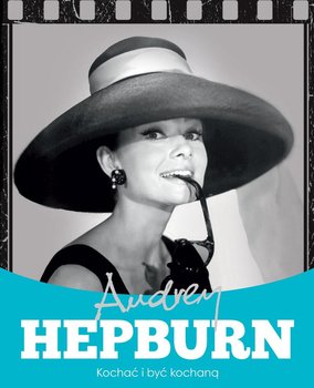 Audrey Hepburn. Kochać i być kochaną okładka
