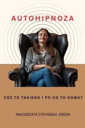 Autohipnoza.  Cóż to takiego i po co to komu? okładka