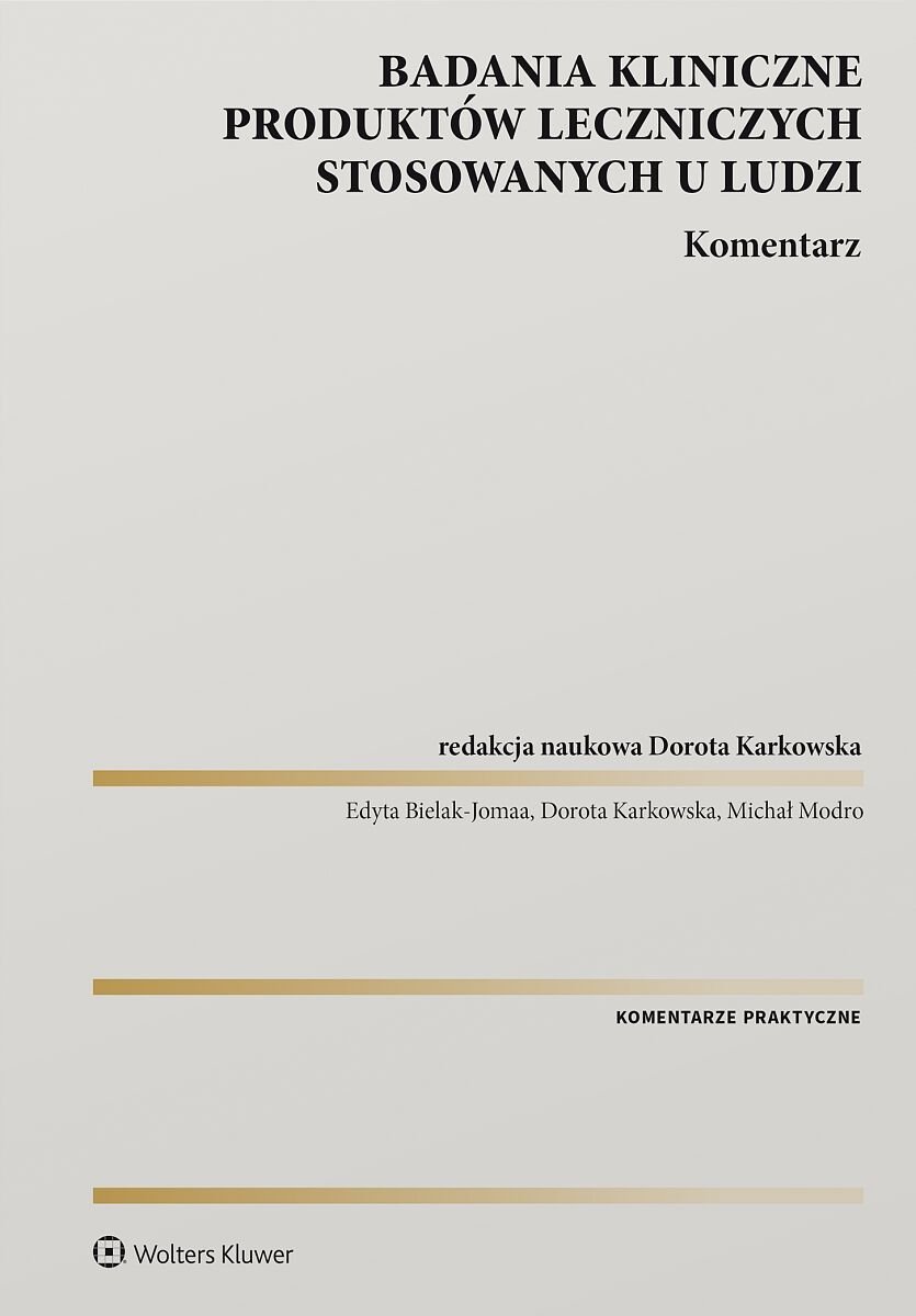 Badania kliniczne produktów leczniczych stosowanych u ludzi. Komentarz okładka