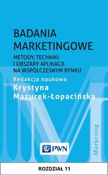 Badania marketingowe. Metody, techniki i obszary aplikacji na współczesnym rynku. Rozdział 11 okładka