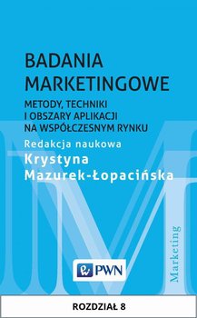 Badania marketingowe. Metody, techniki i obszary aplikacji na współczesnym rynku. Rozdział 8 okładka