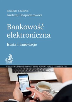Bankowość elektroniczna. Istota i innowacje okładka