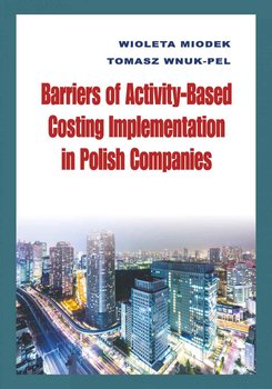 Barriers of Activity-Based Costing Implementation in Polish Companies okładka